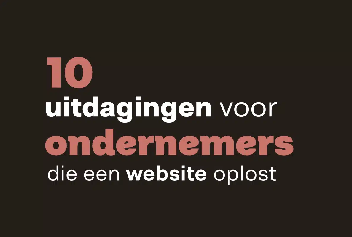 10 uitdagingen voor ondernemers, die een website oplost